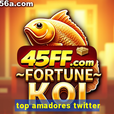 top amadores twitter